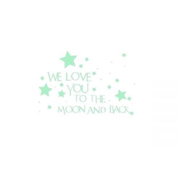 Sticker fosforescent WE LOVE YOU TO THE MOON AND BACK